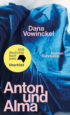 Anton und Alma - Dana Vowinckel
